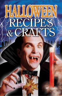 Halloween Recipes and Crafts - Christine Savage, Rosa Poulin