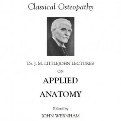 Dr J. Martin Littlejohn Lectures on Applied Anatomy - John Wernham