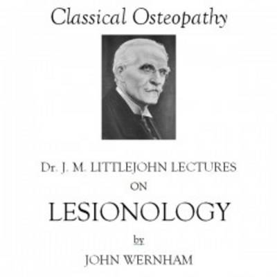 Dr J.M. Littlejohn's Lectures on Lesionology - John Wernham