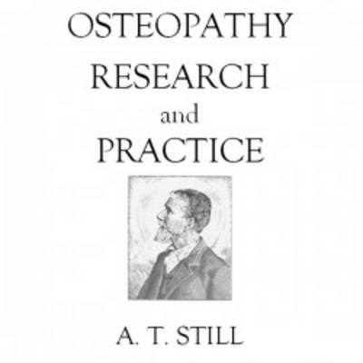 Osteopathy  -  Research and Practice - A. T. Still