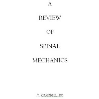 A Review of Spinal Mechanics - Chris Campbell