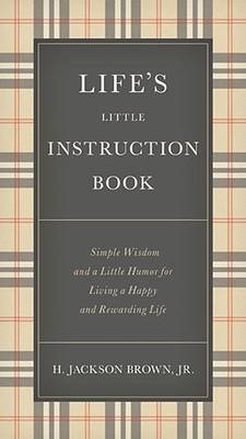 Life's Little Instruction Book - H. Jackson Brown