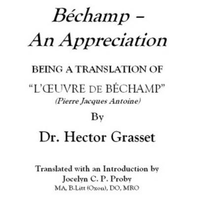 Bechamp  -  an Appreciation - Hector Grasset