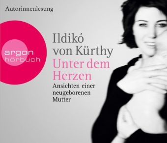 Unter dem Herzen - Ildikó von Kürthy