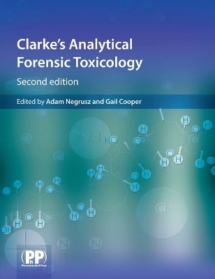 Clarke's Analytical Forensic Toxicology - 