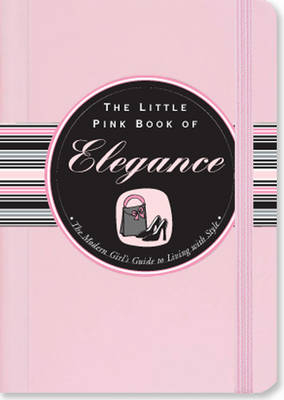 The Little Pink Book of Elegance - Jodi Kahn