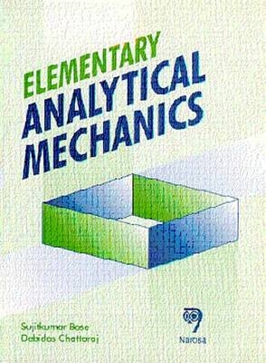 Elementary Analytical Mechanics - S. K. Bose, D. Chattoraj