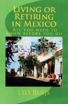 Living or Retiring in Mexico - Leo Buijs