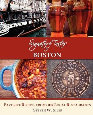 Signature Tastes of Boston - Steven W. Siler