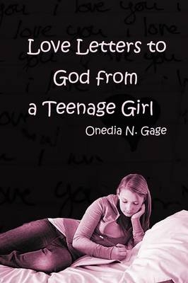 Love Letters to God from a Teenage Girl - Onedia Nicole Gage