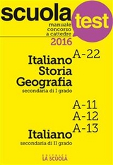 Manuale Concorso a cattedre Italiano-Storia-Geografia A-22, Italiano A11-A12-A13 - Aa. Vv.