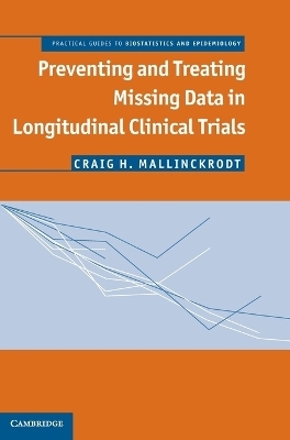 Preventing and Treating Missing Data in Longitudinal Clinical Trials - Craig H. Mallinckrodt