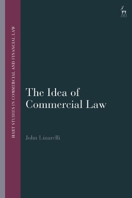 The Idea of Commercial Law - John Linarelli