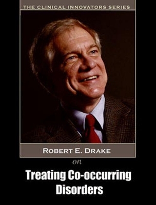 Treating Co-occurring Disorders Curriculum with DVD - Robert Drake