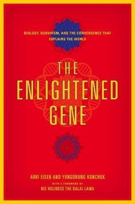 The Enlightened Gene - Arri Eisen, Yungdrung Konchok, Lama Dalai