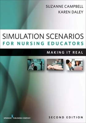 Simulation Scenarios for Nursing Educators - Suzanne Campbell, Karen Daley