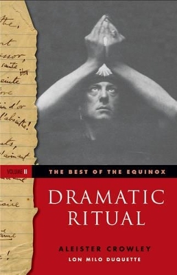 Dramatic Ritual: Best of the Equinox, Volume II - Aleister Crowley