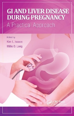 GI and Liver Disease During Pregnancy - Kim Isaacs, Millie Long