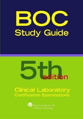 BOC Study Guide: Clinical Laboratory Certification Examinations - Patricia A. Tanabe, E. Blair Holladay