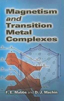 Magnetism and Transition Metal Complexes - F E Mabbs, Lord Lewis