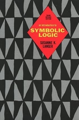 An Introduction to Symbolic Logic - Susanne K. Langer