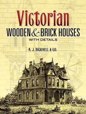 Victorian Wooden and Brick Houses with Details -  Bicknell &  A J