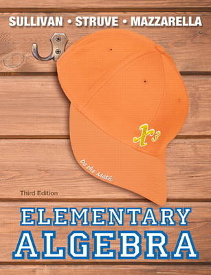 Elementary Algebra - Michael Sullivan  III, Katherine R. Struve, Janet Mazzarella