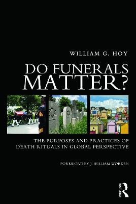 Do Funerals Matter? - William G. Hoy