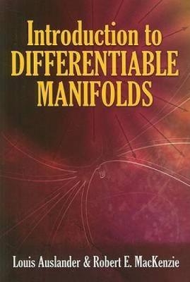 Introduction to Differentiable Manifolds - Louis Auslander, Robert E MacKenzie