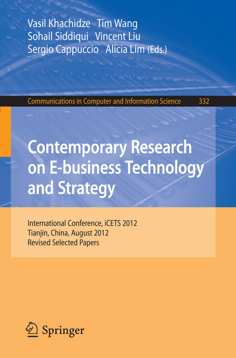 Contemporary Research on E-business Technology and Strategy - 