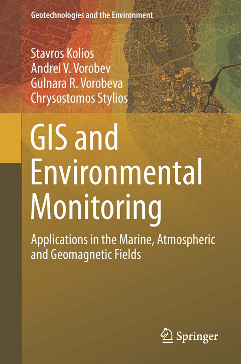 GIS and Environmental Monitoring - Stavros Kolios, Andrei V. Vorobev, Gulnara R. Vorobeva, Chrysostomos Stylios