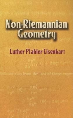 Non-Riemannian Geometry - Luther Pfahler Eisenhart