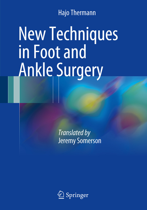 New Techniques in Foot and Ankle Surgery - Hajo Thermann