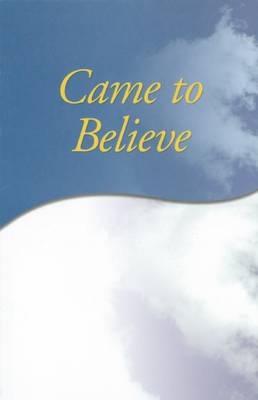 Came To Believe - Alcoholics Anonymous World Services Inc.