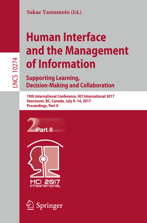 Human Interface and the Management of Information: Supporting Learning, Decision-Making and Collaboration - 