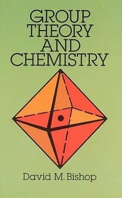 Group Theory and Chemistry - David M. Bishop