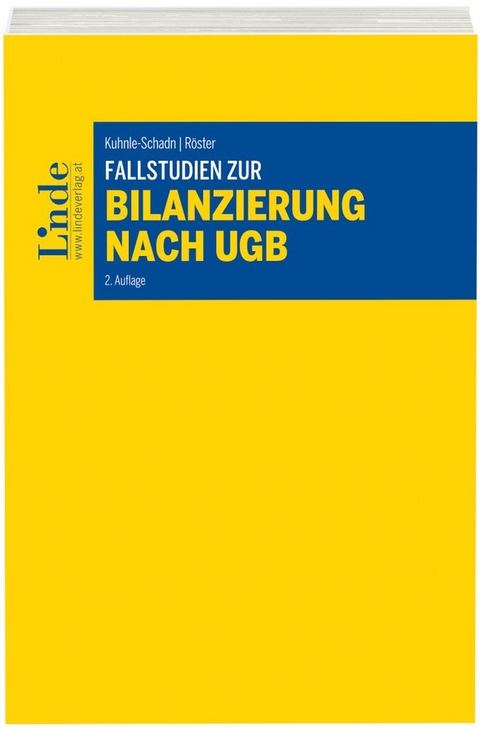 Fallstudien zur Bilanzierung nach UGB - Alexandra Kuhnle-Schadn, Thomas Röster