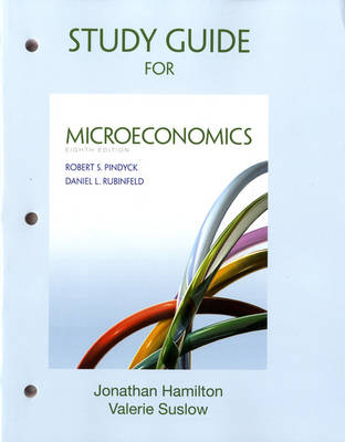 Study Guide for Microeconomics - Robert Pindyck, Daniel Rubinfeld