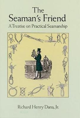 The Seaman's Friend - Richard Henry Dana