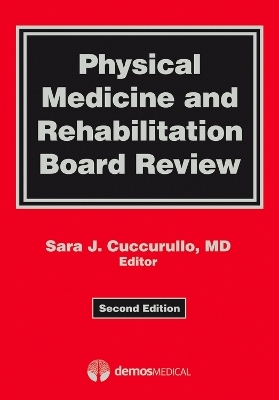 Physical Medicine and Rehabilitation Board Review - 