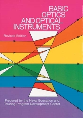 Basic Optics and Optical Instruments: Revised Edition - Naval Education