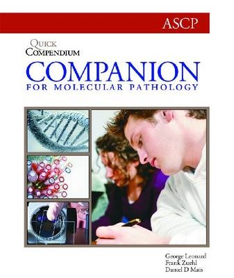 Quick Compendium Companion for Molecular Pathology - George Leonard, Frank Zuehl, Daniel D. Mais