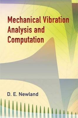 Mechanical Vibration Analysis and Computation - David Edward Newland