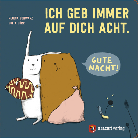 Ich geb immer auf dich Acht. Gute Nacht! - Regina Schwarz