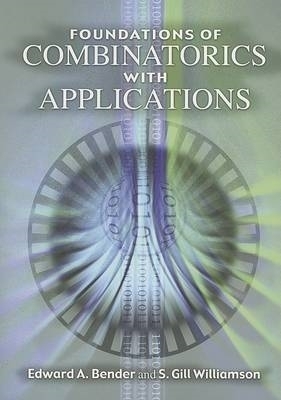 Foundations of Combinatorics with Applications - Edward A Bender