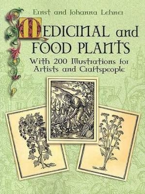 Medicinal and Food Plants - Ernst Lehner, Johanna Lehner