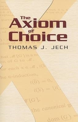 The Axiom of Choice - Thomas J Jech