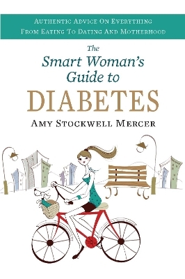 The Smart Woman's Guide to Diabetes - Amy Mercer