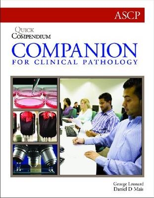 Quick Compendium Companion for Clinical Pathology - George Leonard, Daniel D. Mais