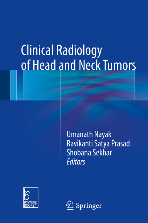 Clinical Radiology of Head and Neck Tumors - Umanath Nayak, Ravikanti Satya Prasad, Shobana Sekhar